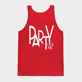 Party Like Me Tank Top